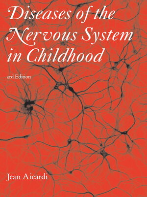 cover image of Diseases of the Nervous System in Childhood Part 4: Metabolic and heredodegenerative disorders of the central nervous system